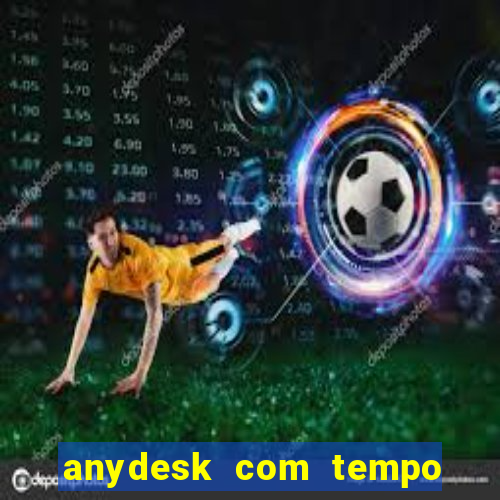 anydesk com tempo de uso